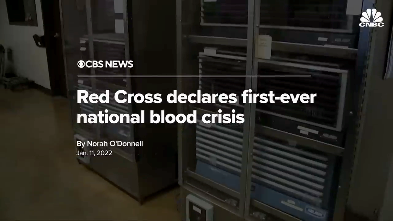Screenshot from a CNBC video showing a headline from CBS news that Red Cross declares first-ever national blood crisis, written by Norah O'Donnell on January 11, 2022.